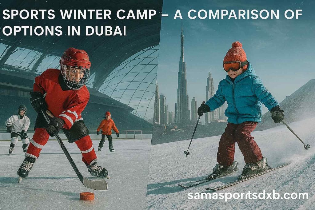 Sports Winter Camp – A Comparison of Options in Dubai